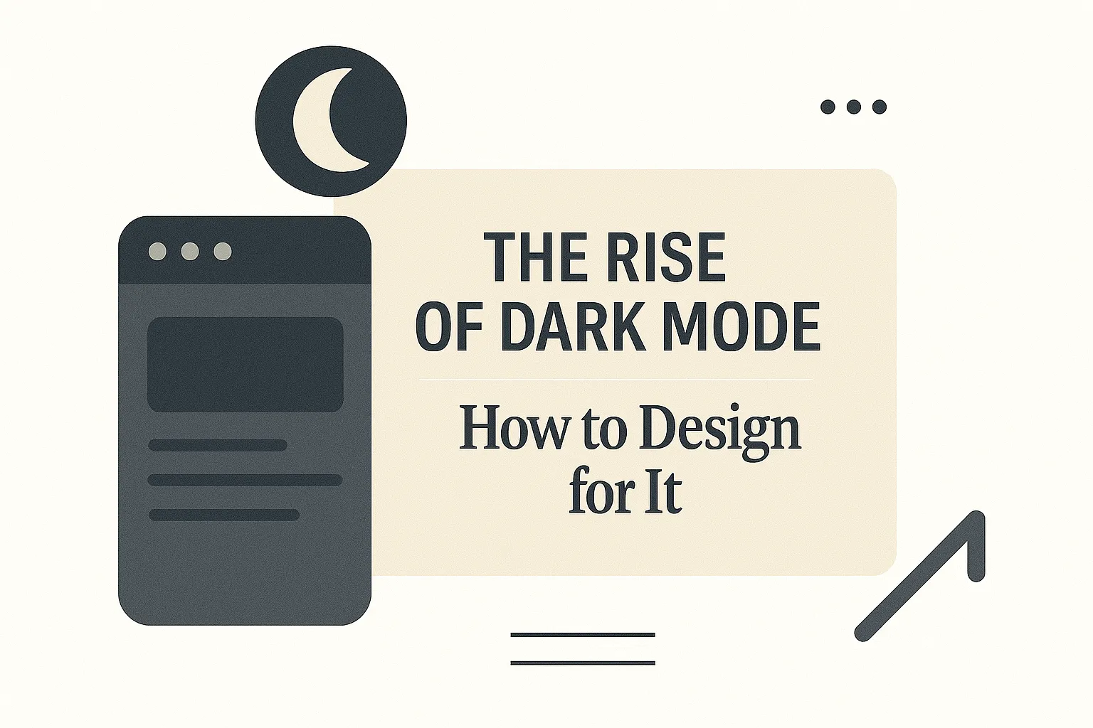 The Rise of Dark Mode: How to Design for It